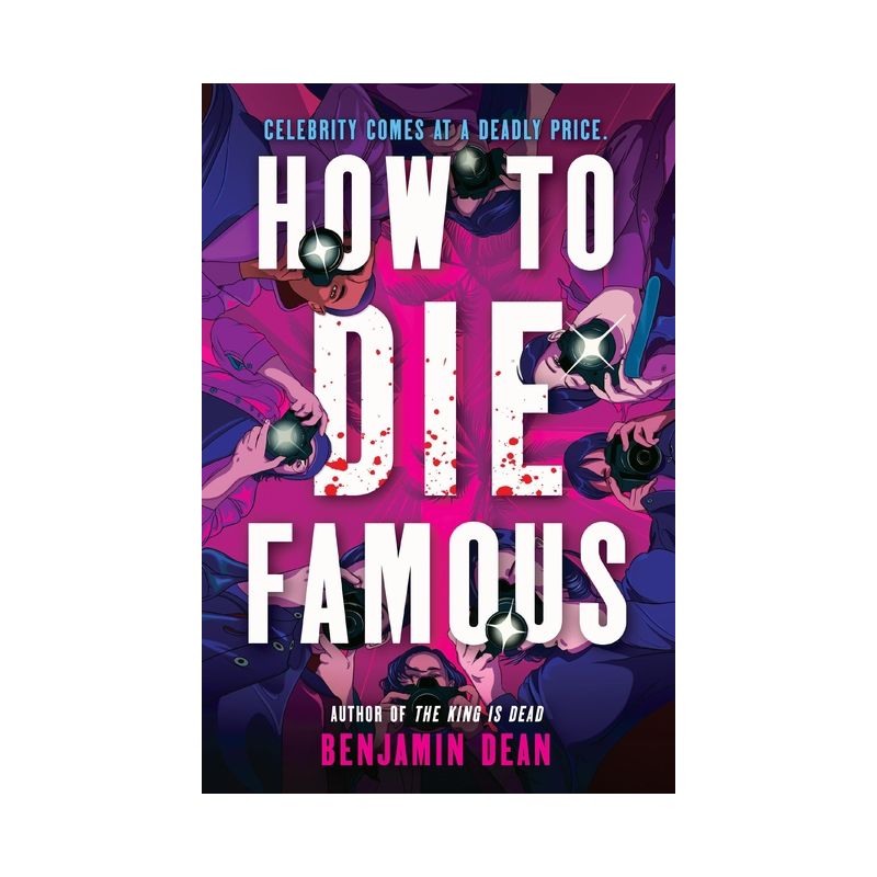 How to Die Famous - by  Benjamin Dean (Hardcover), 1 of 2