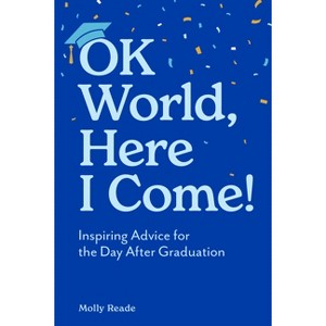 Ok World, Here I Come! - by  Molly Reade (Paperback) - 1 of 1