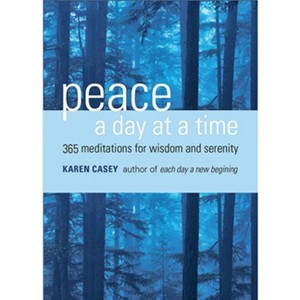 Peace a Day at a Time - by  Karen Casey (Paperback) - 1 of 1