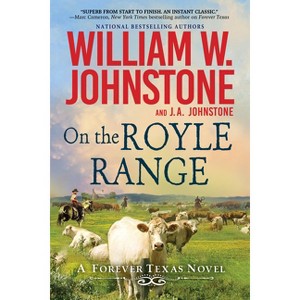 On the Royle Range - (A Forever Texas Novel) by  William W Johnstone & J a Johnstone (Paperback) - 1 of 1