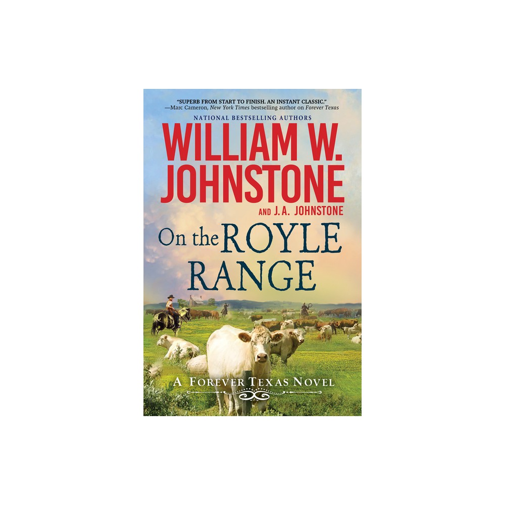 On the Royle Range - (A Forever Texas Novel) by William W Johnstone & J a Johnstone (Paperback)