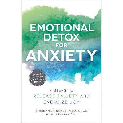 Emotional Detox for Anxiety - by  Sherianna Boyle (Paperback)