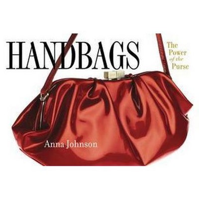 Handbags - by  Anna Johnson (Paperback)