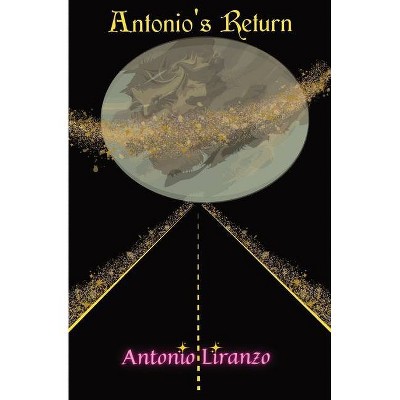 Antonio's Return - by  Antonio Liranzo (Paperback)