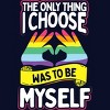 Adult Design By Humans Pride Month The Only Thing I Chose Was To Be Myself By Avocato T-Shirt - 2 of 2