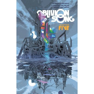 Oblivion Song by Kirkman & de Felici, Volume 5 - by  Robert Kirkman (Paperback)