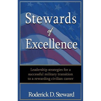 Stewards of Excellence - by  Roderick D Steward (Paperback)