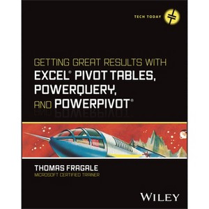 Getting Great Results with Excel Pivot Tables, Powerquery and Powerpivot - (Tech Today) by  Thomas Fragale (Paperback) - 1 of 1