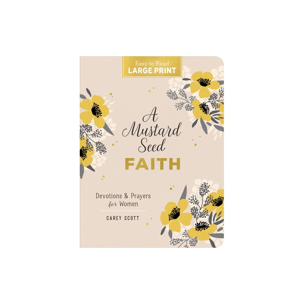 A Mustard Seed Faith Large Print - by Carey Scott (Paperback)