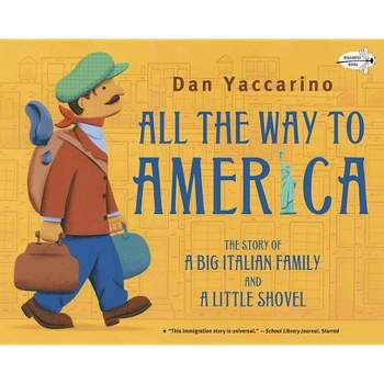 All the Way to America - by  Dan Yaccarino (Paperback)