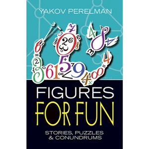 Figures for Fun - (Dover Math Games & Puzzles) by  Yakov Perelman (Paperback) - 1 of 1