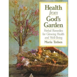 Health from God's Garden - by  Maria Treben (Paperback) - 1 of 1