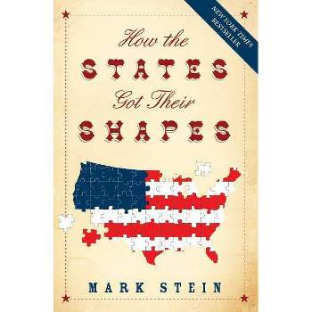 How the States Got Their Shapes - by  Mark Stein (Paperback)