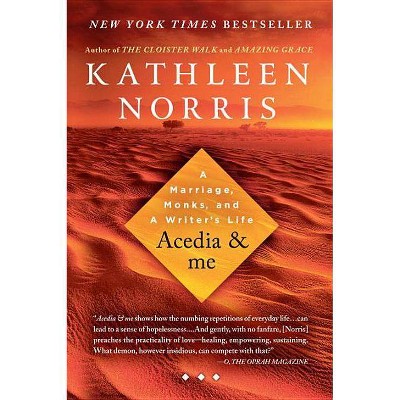 Acedia & Me - by  Kathleen Norris (Paperback)