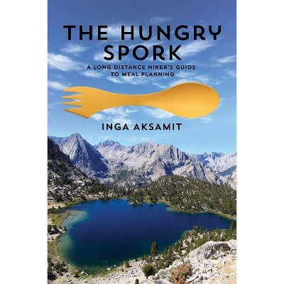 The Hungry Spork - by  Inga Aksamit (Paperback)