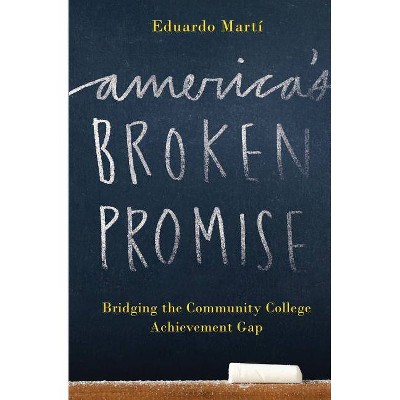 America's Broken Promise - by  Eduardo Marti (Paperback)