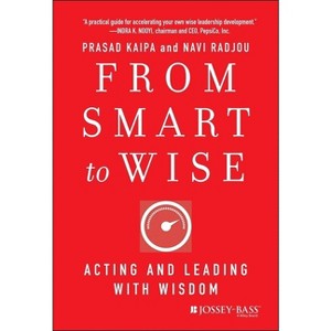From Smart to Wise - by  Prasad Kaipa & Navi Radjou (Hardcover) - 1 of 1