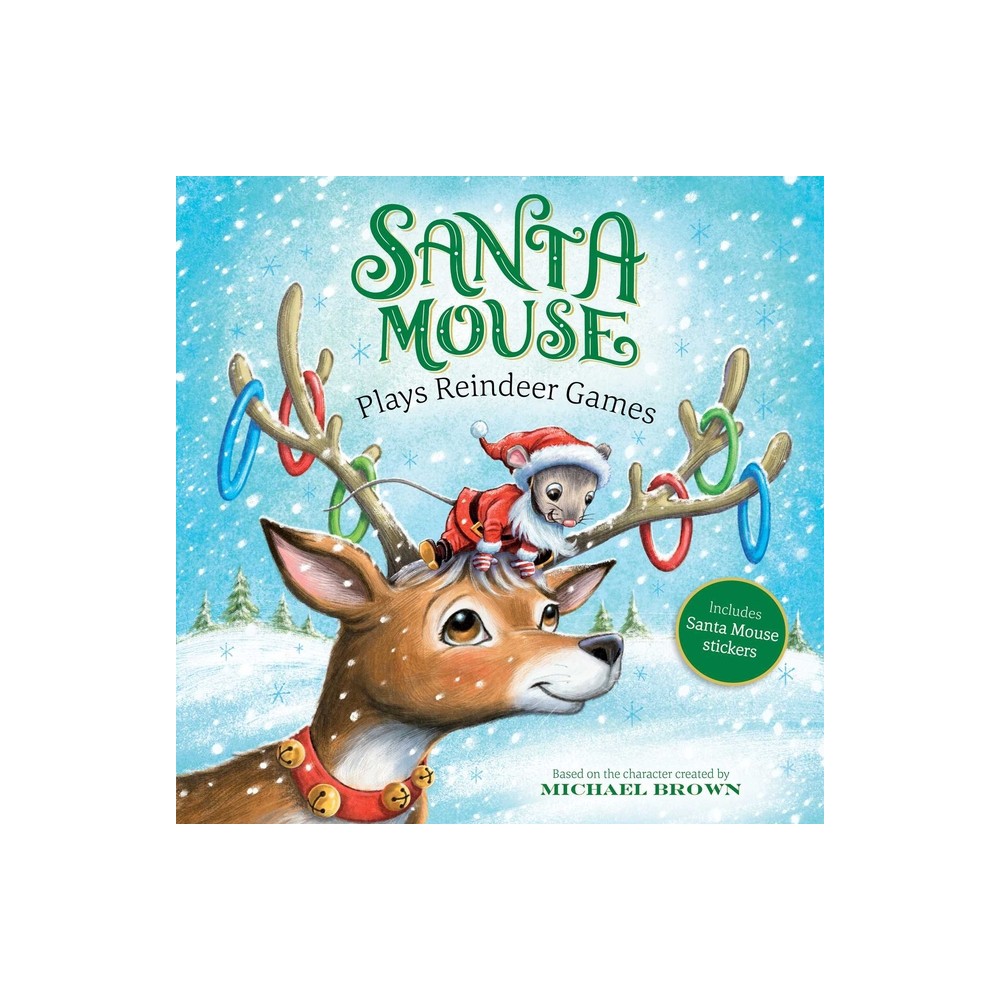 Santa Mouse Plays Reindeer Games - (A Santa Mouse Book) by Michael Brown (Paperback)