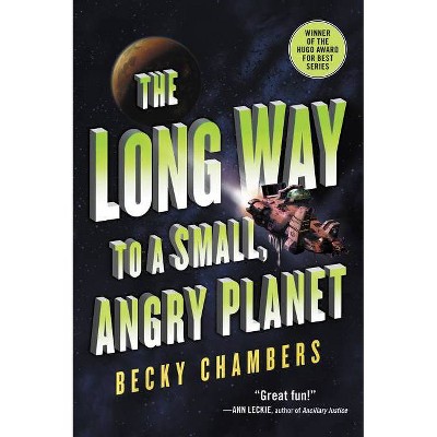 The Long Way to a Small, Angry Planet - (Wayfarers) by  Becky Chambers (Paperback)