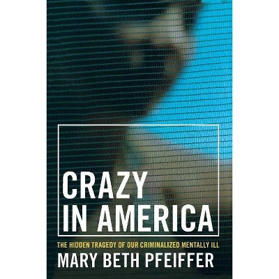 Crazy in America - by  Mary Beth Pfeiffer (Paperback)