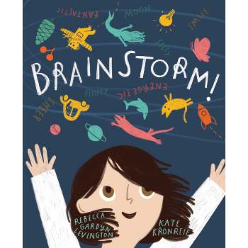 Brainstorm! - by  Rebecca Gardyn Levington (Hardcover)