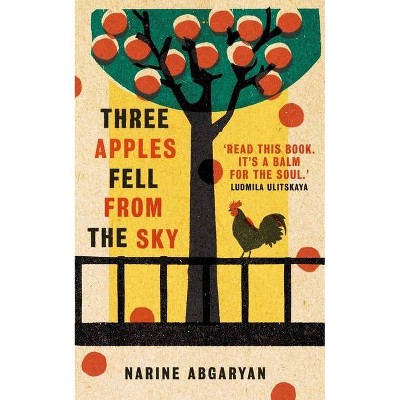 Three Apples Fell from the Sky - by  Narine Abgaryan (Paperback)