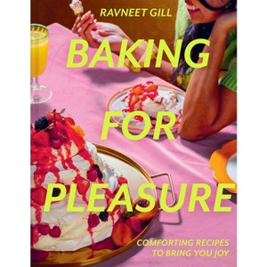 Baking for Pleasure - by  Ravneet Gill (Hardcover) - 1 of 1