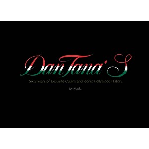 Dan Tana's - by  Jon Macks (Hardcover) - 1 of 1