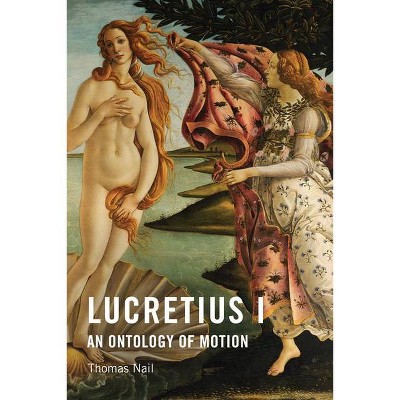 Lucretius I - by  Thomas Nail (Paperback)