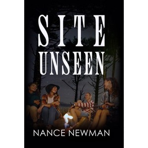 Site Unseen - by  Nance Newman (Paperback) - 1 of 1