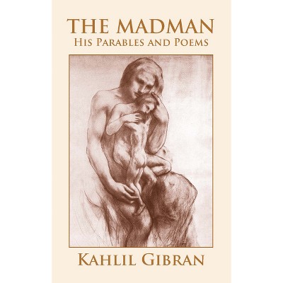 The Madman - (Dover Literature: Poetry) by  Kahlil Gibran (Paperback)