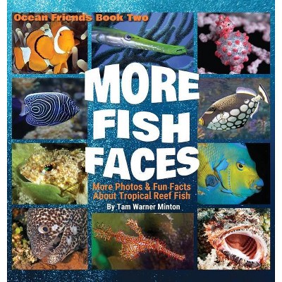 More Fish Faces - (Ocean Friends) by  Tam Warner Minton (Hardcover)