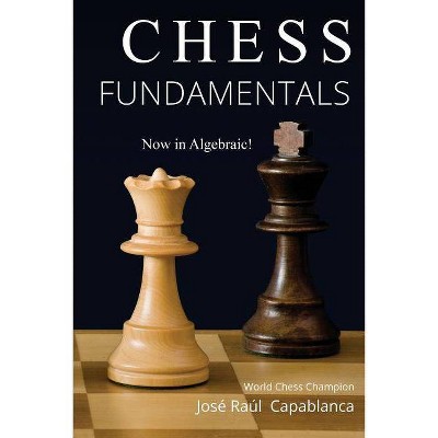 Chess Fundamentals - Annotated by  Jose Capablanca (Paperback)