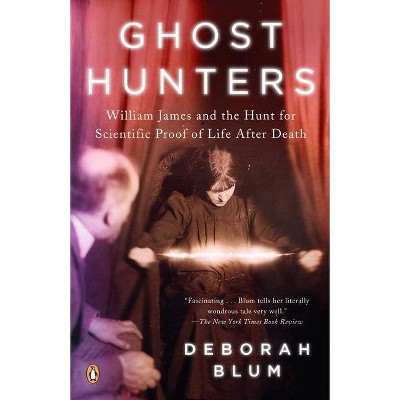 Ghost Hunters - by  Deborah Blum (Paperback)