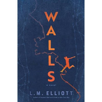 Walls - by  L M Elliott (Hardcover)