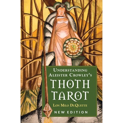 Aleister Crowley's Thoth Tarot - By Lon Duquette (paperback) :