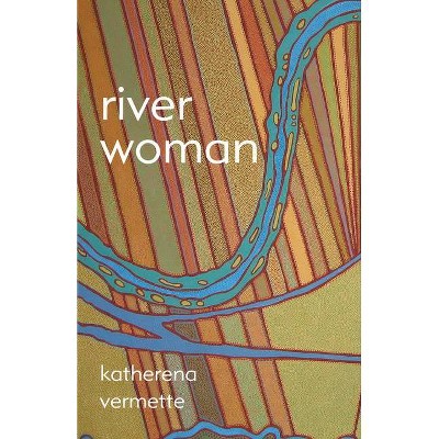 River Woman - by  Katherena Vermette (Paperback)