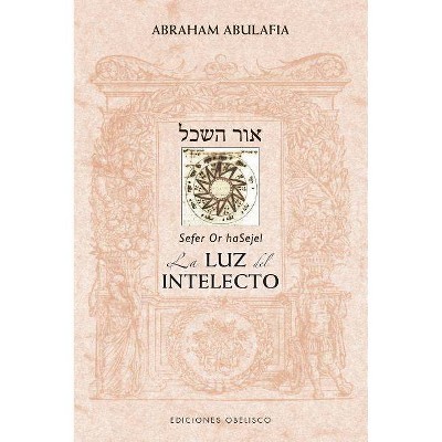 Or Hasejel. La Luz del Intelecto - by  Abraham Abulafia (Paperback)