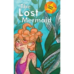 The Lost Mermaid - (Reading Stars) by  Juliana O'Neill (Hardcover)