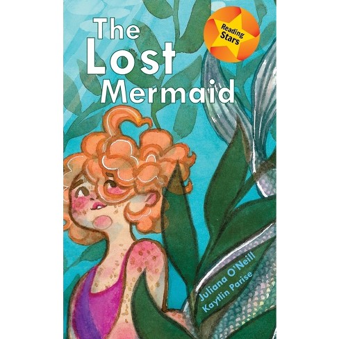 The Lost Mermaid - (Reading Stars) by  Juliana O'Neill (Hardcover) - image 1 of 1