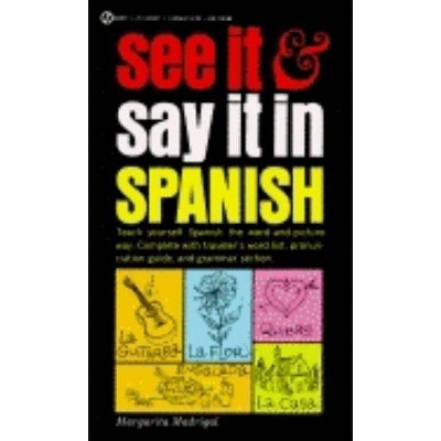 See It and Say It in Spanish - by  Margarita Madrigal (Paperback)