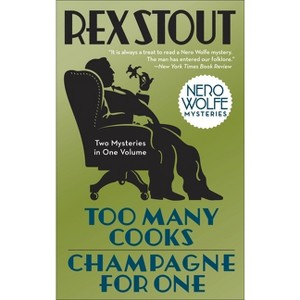 Too Many Cooks & Champagne for One - (Nero Wolfe) by  Rex Stout (Paperback) - 1 of 1