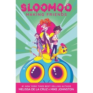 Sloomoo: Making Friends (a Graphic Novel) - by  Melissa de la Cruz & Mike Johnston (Paperback) - 1 of 1