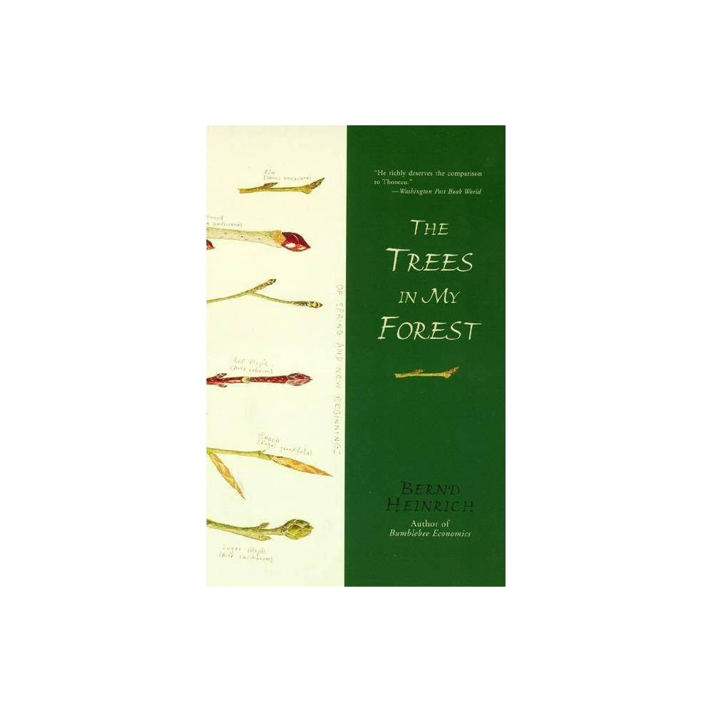 ISBN 9780060929428 product image for The Trees in My Forest - by Bernd Heinrich (Paperback) | upcitemdb.com