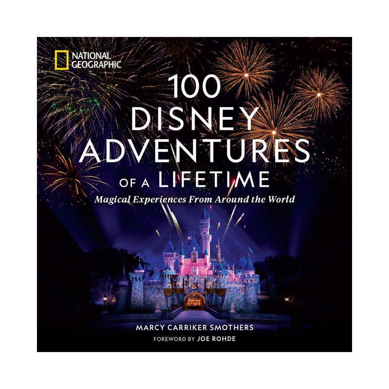 100 Disney Adventures of a Lifetime - by  Marcy Carriker Smothers (Hardcover), 1 of 2