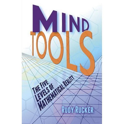 Mind Tools - by  Rudy Rucker (Paperback)