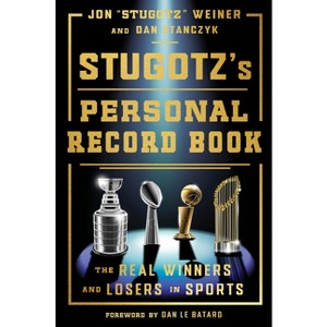 Stugotz's Personal Record Book - by  Jon Stugotz Weiner & Dan Stanczyk (Hardcover) - 1 of 1