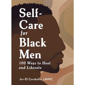 Self-Care for Black Men - by  Jor-El Caraballo (Hardcover) - 1 of 1