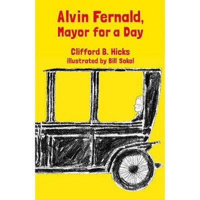 Alvin Fernald, Mayor for a Day - by  Clifford B Hicks & Bill Sokol (Paperback)
