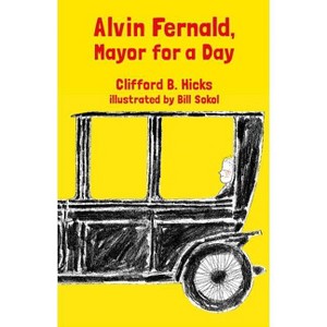 Alvin Fernald, Mayor for a Day - by  Clifford B Hicks & Bill Sokol (Paperback) - 1 of 1